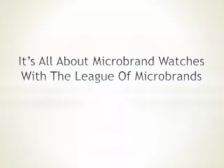 ItIt’s All About Microbrand Watches With The League Of Microbrands