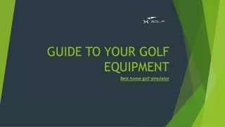 GUIDE TO YOUR GOLF EQUIPMENT
