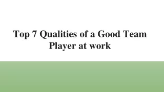 Top 7 Qualities of a Good Team Player at work