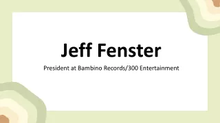 Jeff Fenster - A Highly Collaborative Professional
