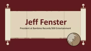 Jeff Fenster - Possesses Strong Business Development Skills
