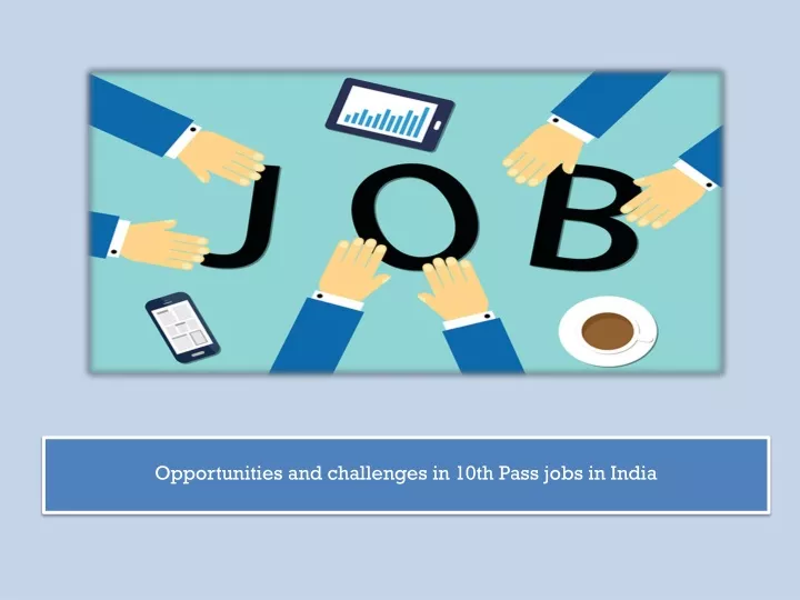opportunities and challenges in 10th pass jobs
