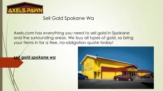 Sell Gold Spokane Wa  Axels.com