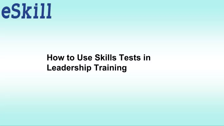 how to use skills tests in leadership training