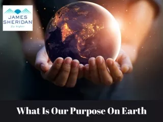What Is Our Purpose On Earth – Is It Worth Finding An Answer?