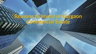 Reasons to Invest in Gurgaon Commercial Estate