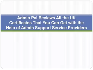 Admin Pal Reviews All the UK Certificates That You Can Get with the Help of Admin Support Service Providers
