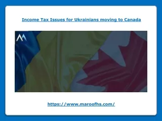 Income Tax Issues for Ukrainians moving to Canada