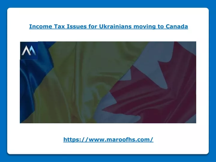 income tax issues for ukrainians moving to canada