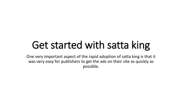get started with satta king