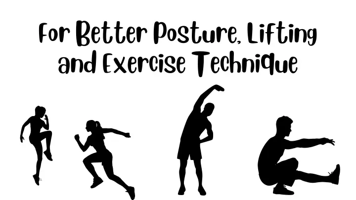 for better posture lifting and exercise technique