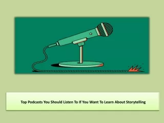 Top Podcasts You Should Listen To If You Want To Learn About Storytelling