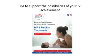 Tips to support the possibilities of your IVF achievement