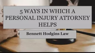 5 WAYS IN WHICH A PERSONAL INJURY ATTORNEY HELPS