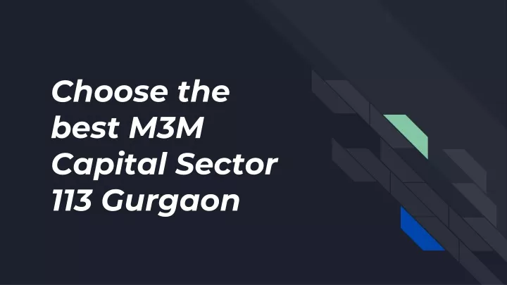 choose the best m3m capital sector 113 gurgaon