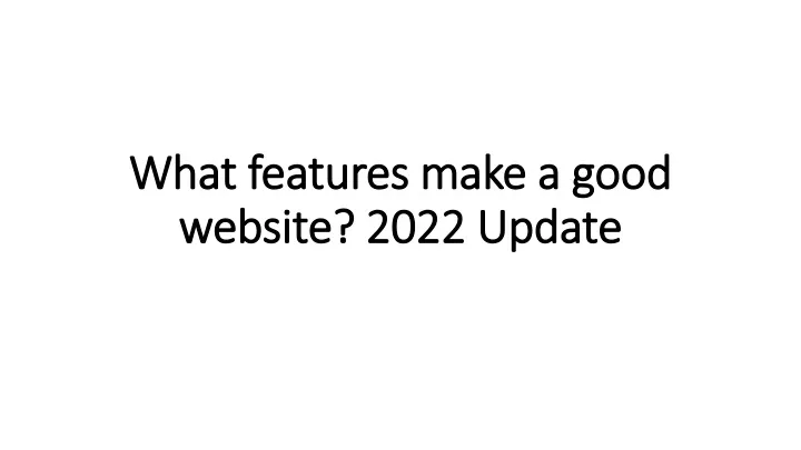 what features make a good website 2022 update