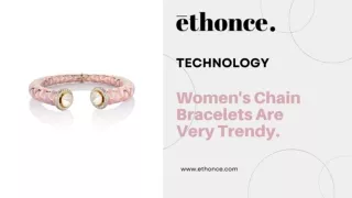 Women’s Chain Bracelets Are Very Trendy.