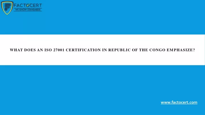 what does an iso 27001 certification in republic of the congo emphasize