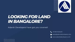 Looking to buy a land in Bangalore - Adarsh Developers