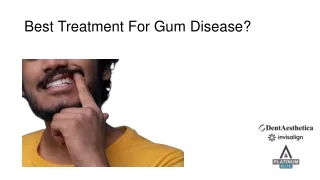 Best Treatment For Gum Disease