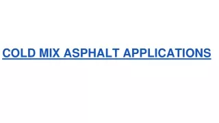 cold mix asphalt applications