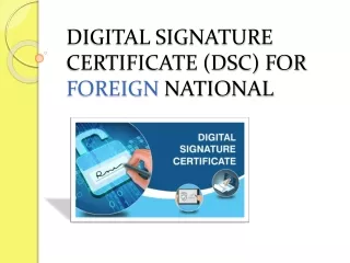 Digital Signature certificate (DSC) for Foreign National.