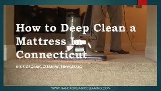 How to Deep Clean a Mattress In Connecticut