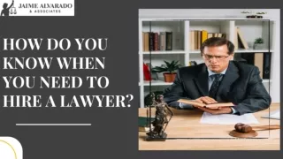HOW DO YOU KNOW WHEN YOU NEED TO HIRE A LAWYER
