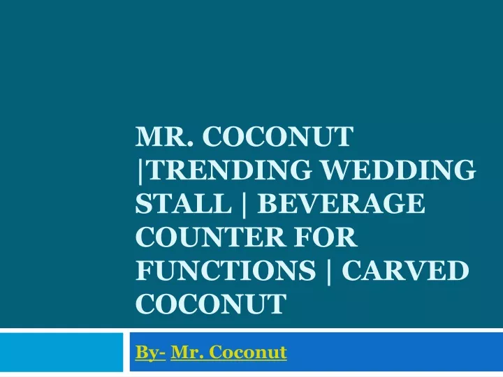 mr coconut trending wedding stall beverage counter for functions carved coconut