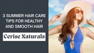 3 Summer Hair Care Tips For Healthy & Smooth Hair