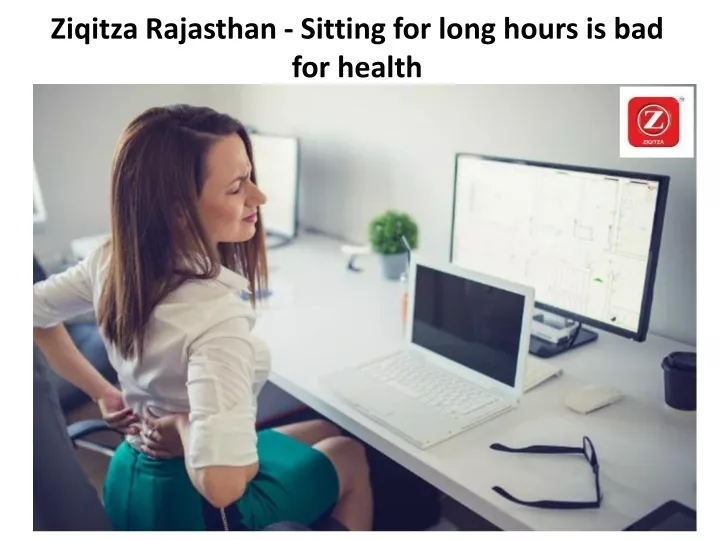 ziqitza rajasthan sitting for long hours