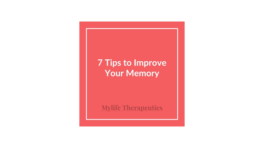 PPT - 7 Tips to Improve Your Memory PowerPoint Presentation, free ...