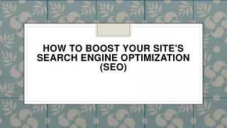 How to Boost Your Site's Search Engine Optimization (SEO)