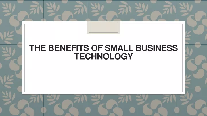 the benefits of small business technology