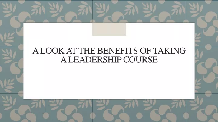 a look at the benefits of taking a leadership