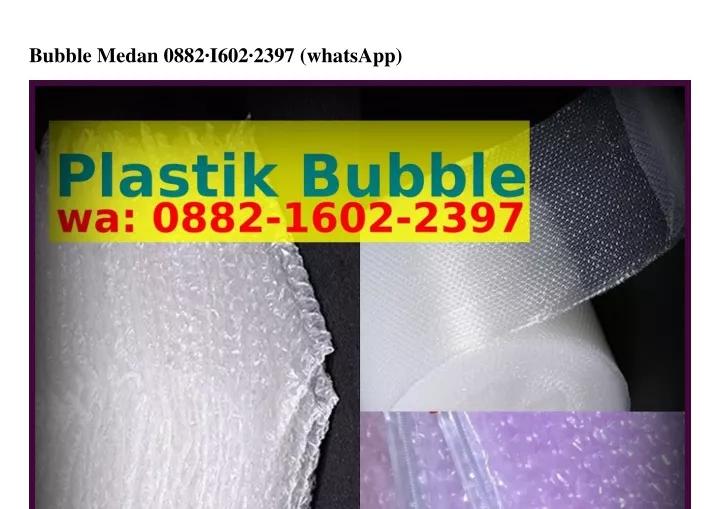 bubble medan 0882 i602 2397 whatsapp