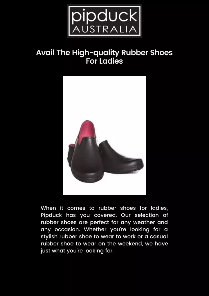 avail the high quality rubber shoes for ladies