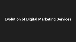 Evolution of Digital Marketing Services