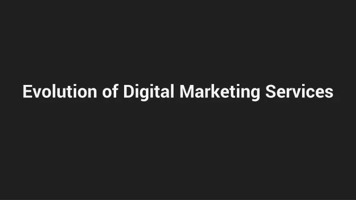 evolution of digital marketing services
