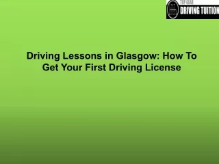 Driving Lessons in Glasgow How To Get Your First Driving License