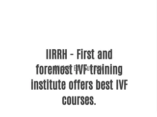 IIRRH - First and foremost IVF training institute offers best IVF courses.