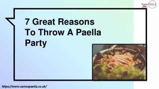 7 Great Reasons To Throw A Paella Party