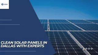 Clean Solar Panels in Dallas with experts