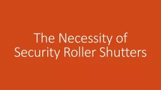 The Necessity of Security Roller Shutters