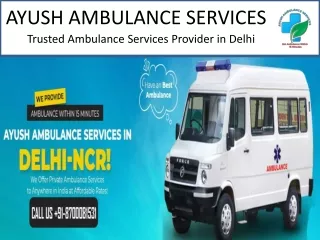 All kinds of Ambulance Services in Delhi - Ayush Ambulance Services