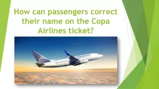 How can passengers correct their name on the Copa Airlines ticket?