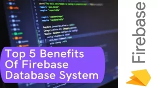 Top 5 Benefits Of Firebase Database System
