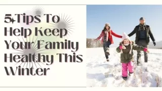 5 Tips To Help Keep Your Family Healthy This Winter