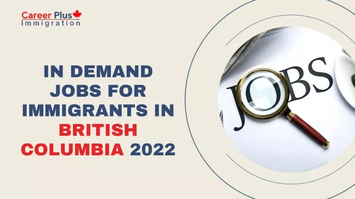 in demand jobs for immigrants in british columbia