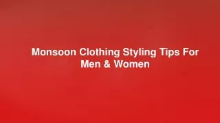 Monsoon Clothing Styling Tips For Men & Women